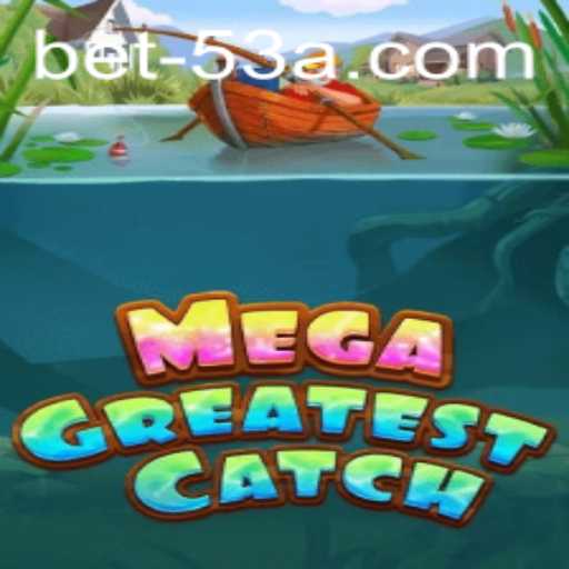 MegaGreatestCatch: A New Wave in Gaming Excitement