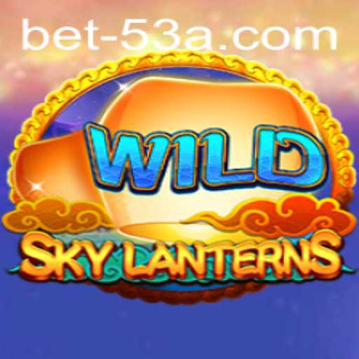 SkyLanterns: A New Gaming Experience with bet53a