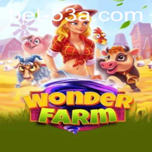 WonderFarm: Immersing Users into the World of Bet53a